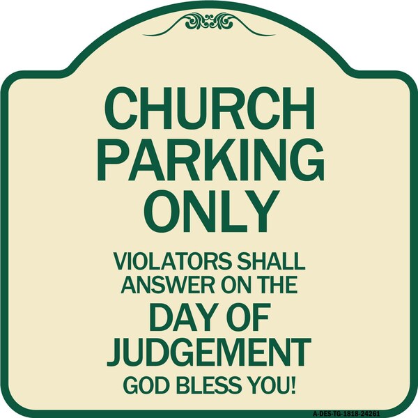Church Parking Violators Shall Answer on Day of Judgement Aluminum Sign, 18" x 18", TG-1818-24261